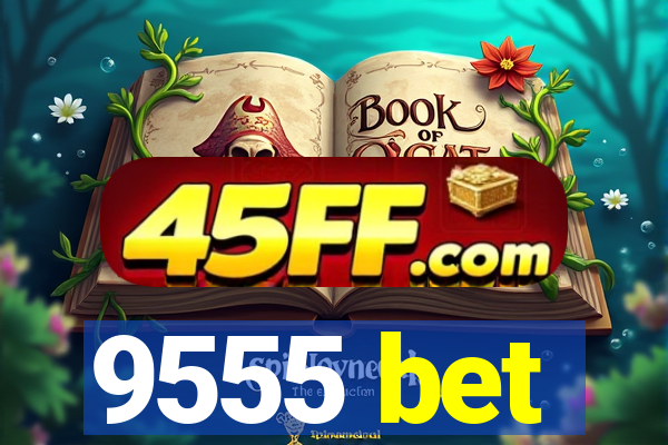 9555 bet